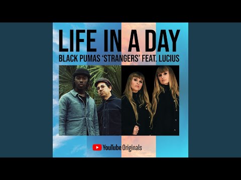 Strangers (From &quot;Life In A Day&quot;)
