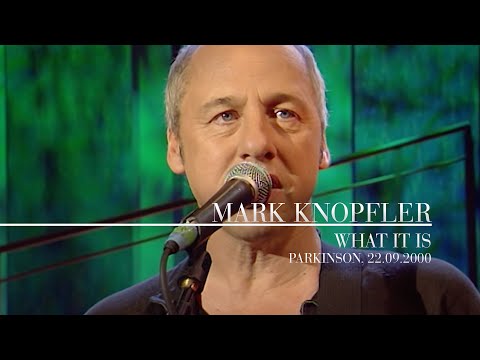 Mark Knopfler - What It Is (Parkinson, 22.09.2000)