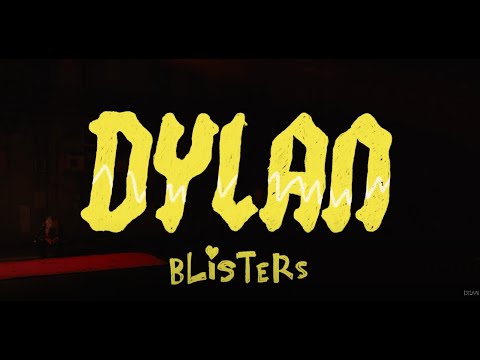 Dylan - Blisters (Live Performance)