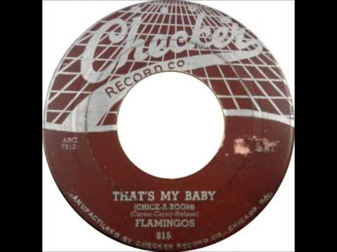 That’s My Baby Chick A Boom - the Flamingos from 1955 Checker ‎– 815