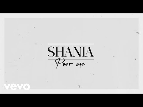 Shania Twain - Poor Me (Official Lyric Video)