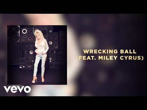 Dolly Parton - Wrecking Ball (feat. Miley Cyrus) (Official Audio) ft. Miley Cyrus