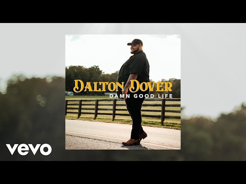 Dalton Dover - Damn Good Life (Official Audio)