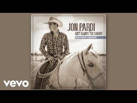 Jon Pardi - Ain&#039;t Always The Cowboy (Western Version / Audio)