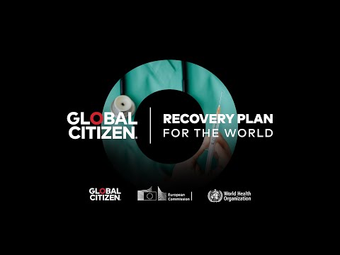 Global Citizen, the European Commission &amp; WHO launch &quot;A Recovery Plan for the World&quot;