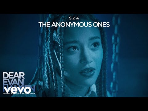 SZA - The Anonymous Ones (from Dear Evan Hansen Original Motion Picture Soundtrack)