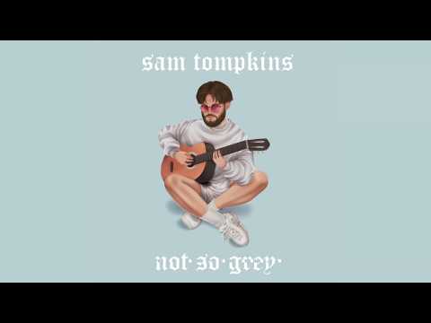 Sam Tompkins - Not So Grey