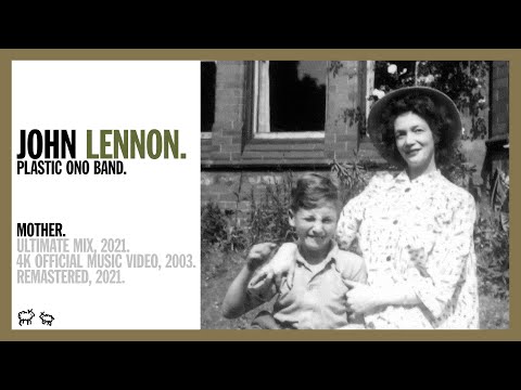 MOTHER (Ultimate Mix, 2021) - Lennon &amp; Ono w The Plastic Ono Band (Official Music Video 4K Remaster)