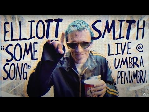 Elliott Smith - Some Song (Live @ Umbra Penumbra) (from Elliott Smith: 25th Anniversary Edition)