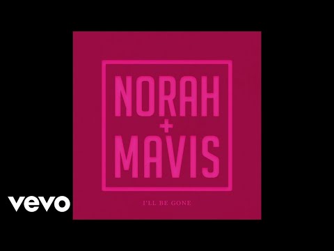 Norah Jones, Mavis Staples - I&#039;ll Be Gone (Audio)