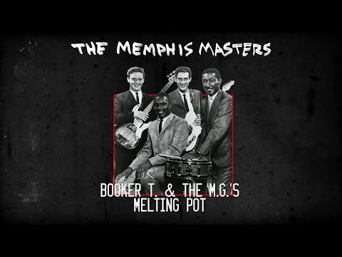 The Memphis Masters: Booker T. &amp; The M.G.’s Melting Pot (Episode 1)