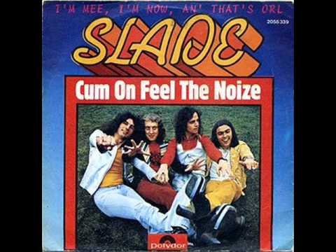 Slade - Cum On Feel The Noize