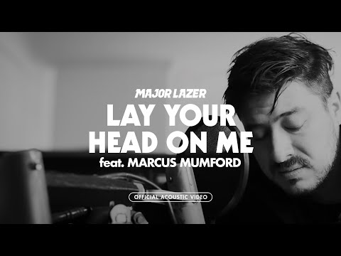 Major Lazer feat. Marcus Mumford - Lay Your Head On Me (Official Acoustic Video)