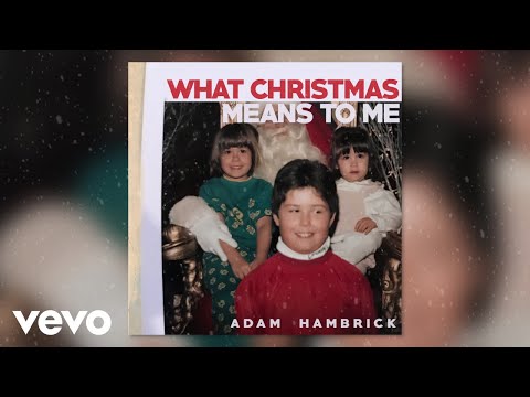 Adam Hambrick - What Christmas Means to Me (Official Audio Video)