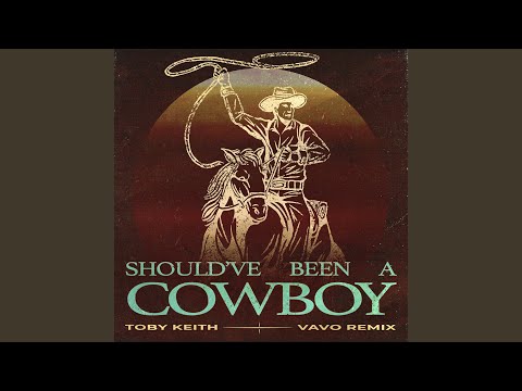 Should&#039;ve Been A Cowboy (VAVO Remix)