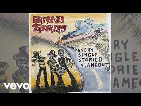 Drive-By Truckers - Every Single Storied Flameout (Official Art Track)