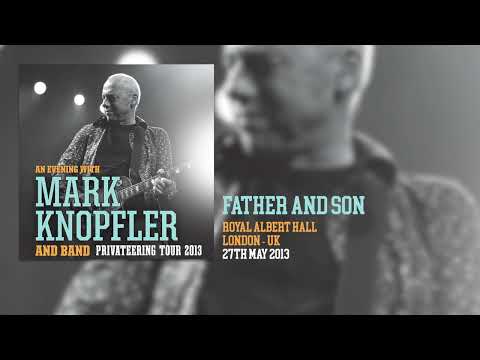 Mark Knopfler - Father And Son (Live, Privateering Tour 2013)