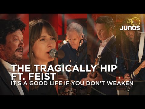 The Tragically Hip and Feist perform &quot;It&#039;s a Good Life If You Don&#039;t Weaken&quot; | Juno Awards 2021