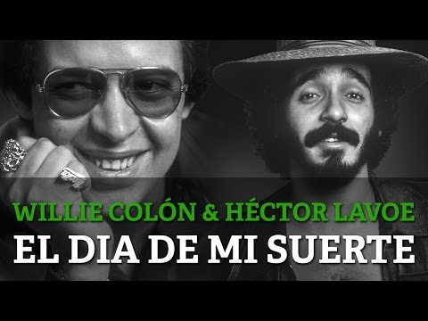 Willie Colon ft Hector Lavoe - El Dia De Mi Suerte