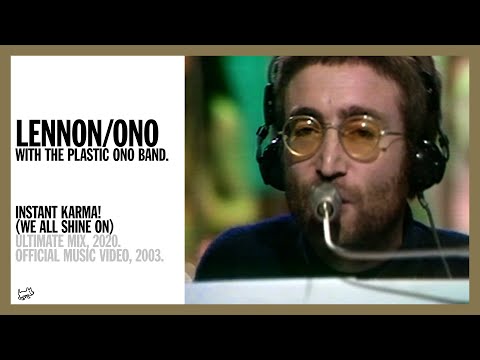 INSTANT KARMA! (WE ALL SHINE ON). (Ultimate Mix, 2020) - Lennon/Ono with The Plastic Ono Band