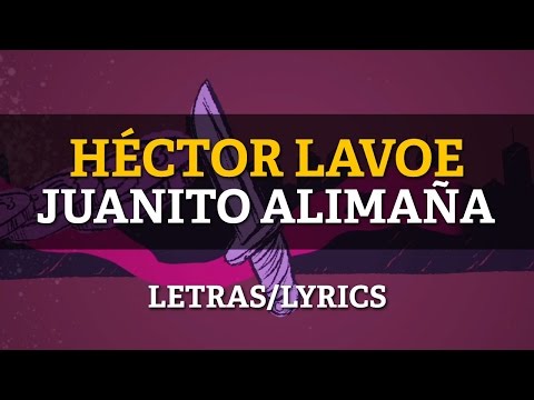 Hector Lavoe &amp; Willie Colon - Juanito Alimaña (Letras/Lyrics)
