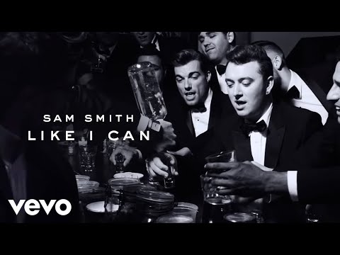Sam Smith - Like I Can (Official Video)