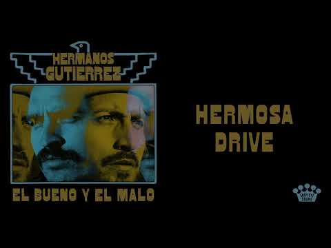 Hermanos Gutiérrez - Hermosa Drive [Official Audio]