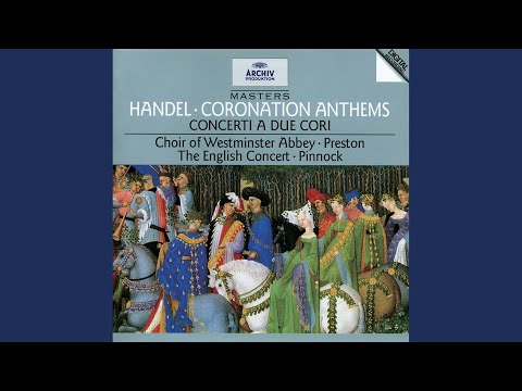Handel: Zadok the Priest (Coronation Anthem No. 1, HWV 258)