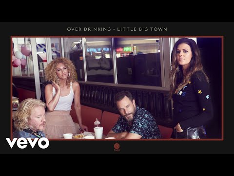 Little Big Town - Over Drinking (Official Audio)