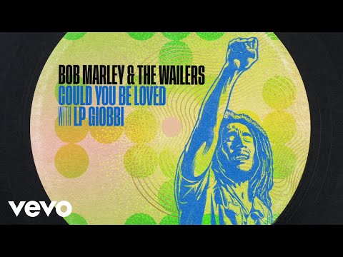 Bob Marley &amp; The Wailers, LP Giobbi - Could You Be Loved (with LP Giobbi) (Visualizer)