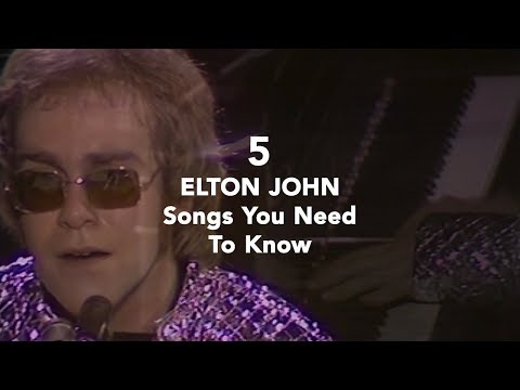 5 Elton John Songs You Need To Know