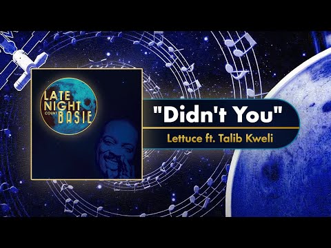 Late Night Basie (Tribute Album) – “Didn’t You” Lettuce Feat. Talib Kweli (Official Music Video)