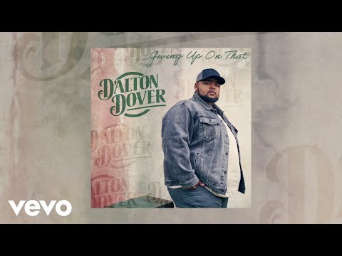 Dalton Dover - Giving Up On That (Audio)
