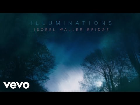 Isobel Waller-Bridge - Illuminations (Visualiser)