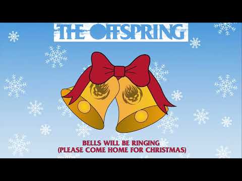 The Offspring - Bells Will Be Ringing (Please Come Home For Christmas) [Audio]