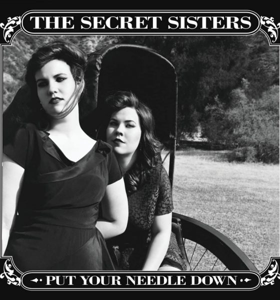 The Secret Sisters - Put Your Needle Down