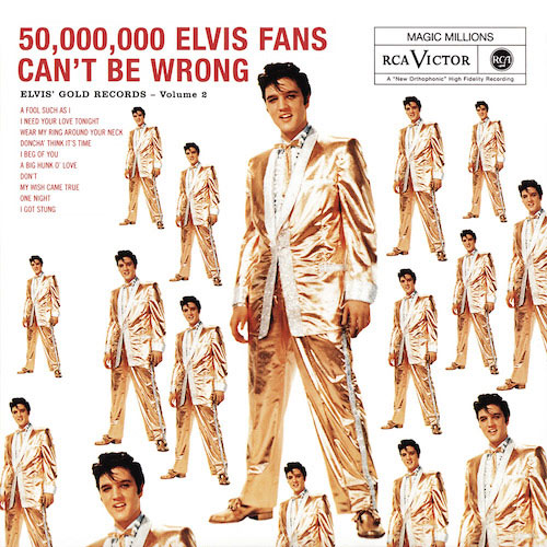 50,000,000 Elvis Fans Can’t Be Wrong 