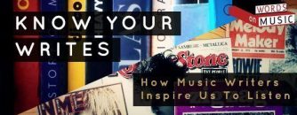 Know Your Writes – How Music Writers Inspire Us To Listen