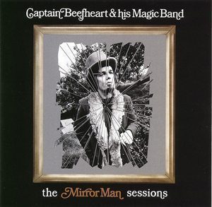 Captain Beefheart The Mirror Man Sessions Album Cover