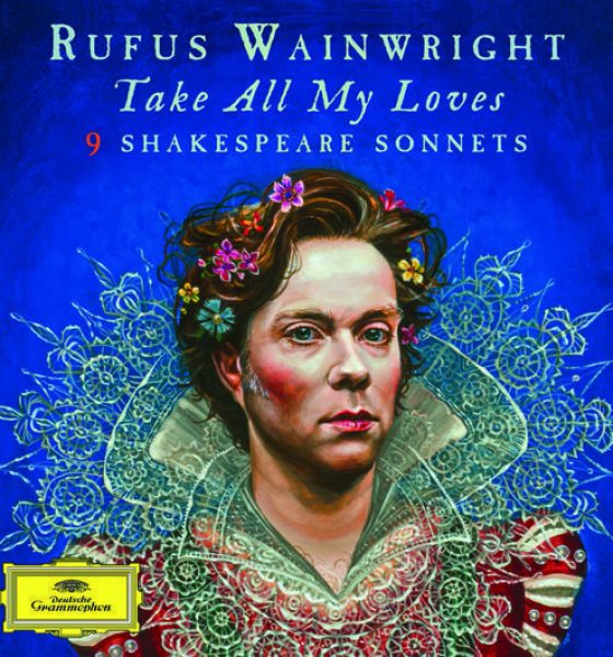 Rufus Wainwright Take All My Loves 9 Shakespeare Sonnets Album Cover