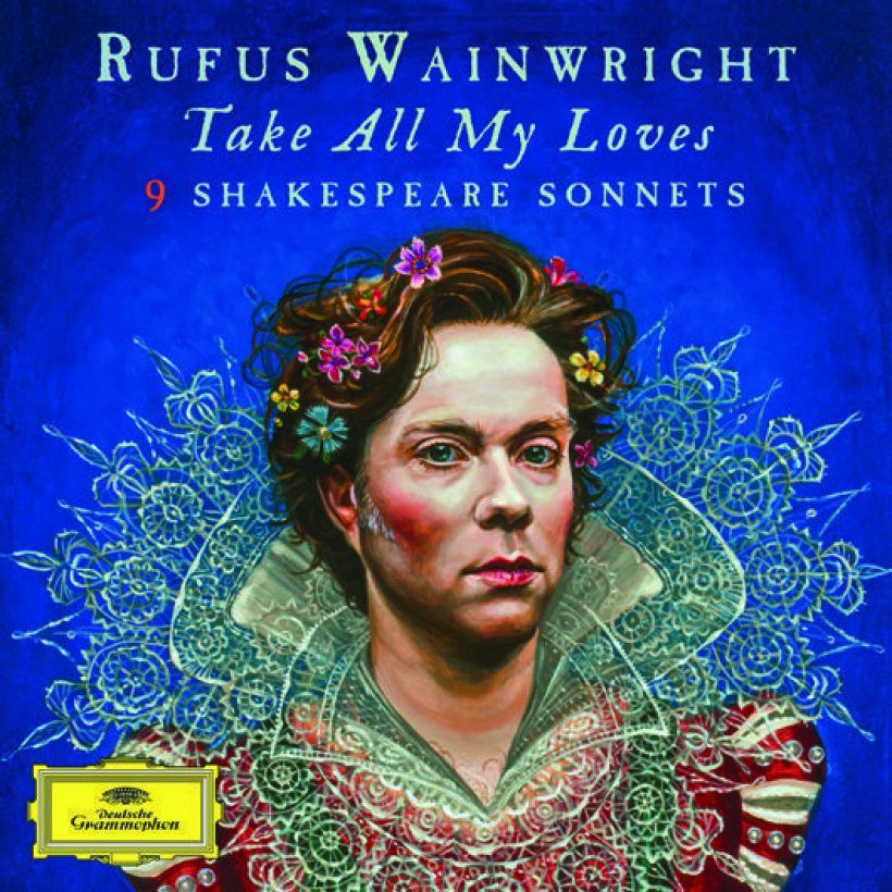 Rufus Wainwright Take All My Loves 9 Shakespeare Sonnets Album Cover