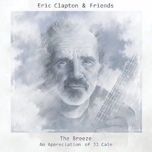 The Breeze Eric Clapton Friends