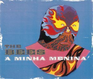 The Bees - A Minha Menina - 300