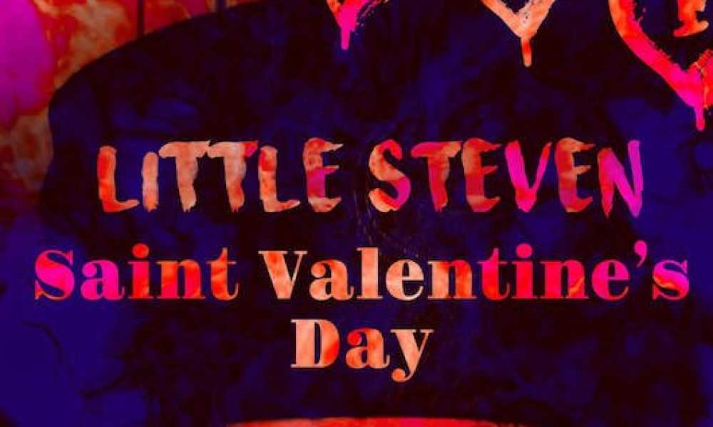 Little Steven Van Zandt Rocks On New Single Saint Valentine S Day Little Steven Van Zandt Rocks On New Single Saint Valentine S Day
