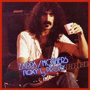 Frank Zappa Roxy By Proxy Album