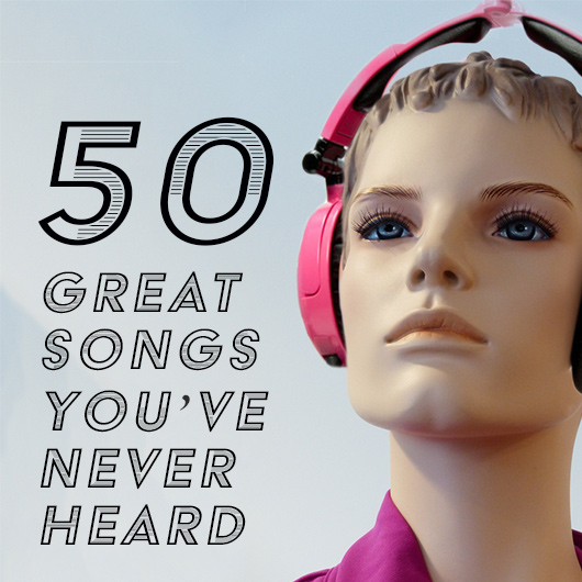 50 Great Songs You’ve Never Heard uDiscover