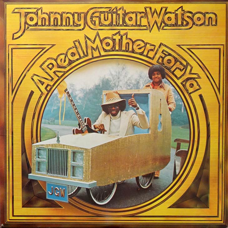 Johnny Guitar Watson A Real Mother For Ya Album Cover