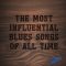 The Most Influential Blues Songs Of All Time
