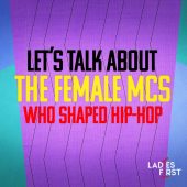 Let’s Talk About The Female MCs Who Shaped Hip-Hop
