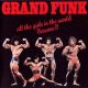 ‘All The Girls In The World Beware!!!’: Grand Funk Muscle In